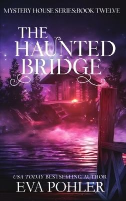 The Haunted Bridge - Eva Pohler