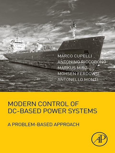 Modern Control of DC-Based Power Systems -  Marco Cupelli,  Mohsen Ferdowsi,  Markus Mirz,  Antonello Monti,  Antonino Riccobono
