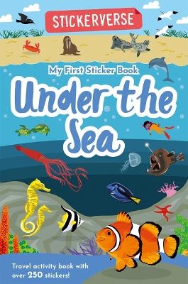 Stickerverse: My First Sticker Book Under the Sea - Oakley Graham