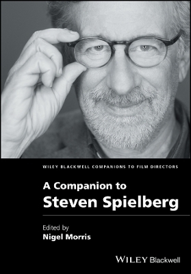 A Companion to Steven Spielberg - N Morris
