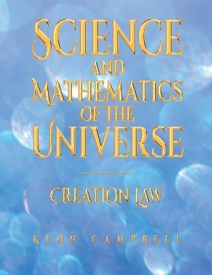 Science and Mathematics ofthe Universe - Keon Campbell
