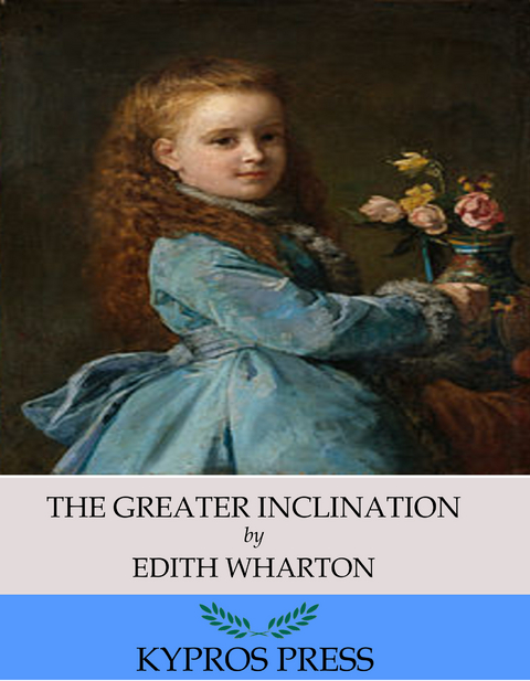 Greater Inclination -  Edith Wharton