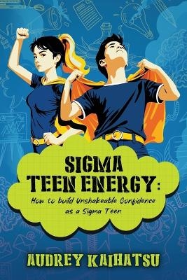 Sigma Teen Energy - Audrey Kaihatsu