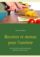 Recettes et menus pour l'an&eacute;mie - Cedric Menard