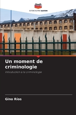 Un moment de criminologie - Gino R&iacute;os