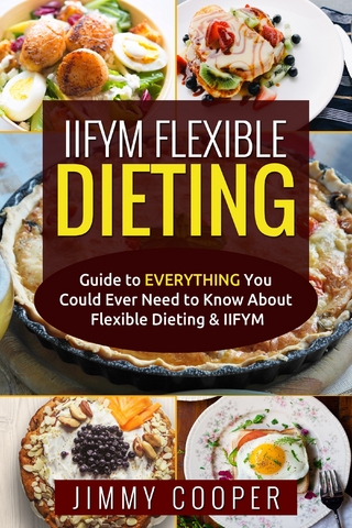 IIFYM Flexible Dieting