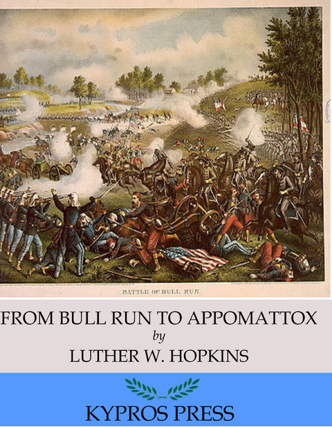 From Bull Run to Appomattox: A Boy's View -  Luther W. Hopkins