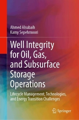 Well Integrity for Oil, Gas, and Subsurface Storage Operations