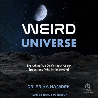 Weird Universe - Dr Erika Hamden