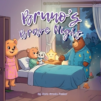 Bruno's Brave Night - Nora Gracie Foster