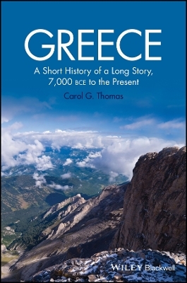 Greece – A Short History of a Long Story, 7,000 BCE to the Present