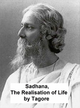 Sadhana: the Realisation of Life -  Rabindranath Tagore