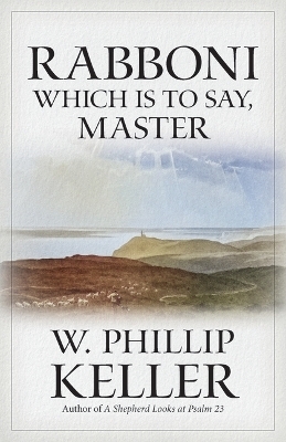 Rabboni - W Phillip Keller