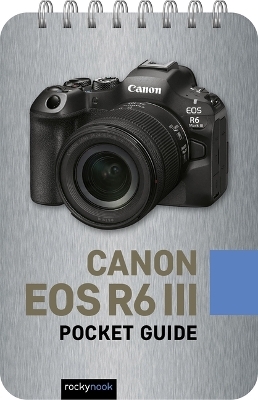 Canon EOS R6 III: Pocket Guide