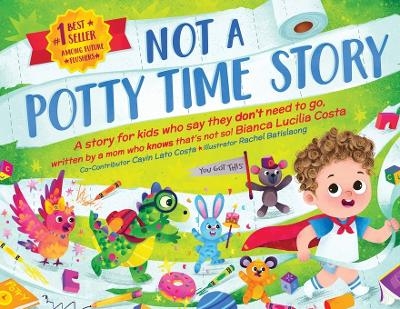 Not A Potty Time Story - Bianca Lucilia Costa