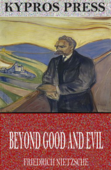 Beyond Good and Evil -  Friedrich Nietzsche