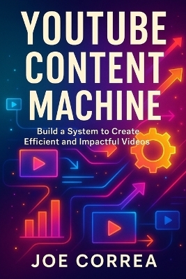 YouTube Content Machine - Joe Correa