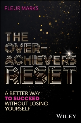 The Overachiever's Reset - Fleur Marks