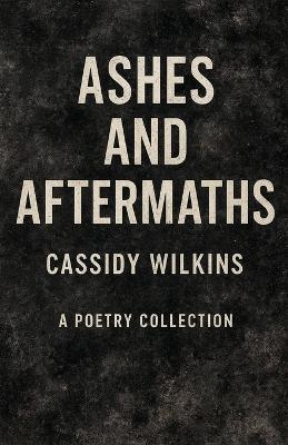 Ashes and Aftermaths