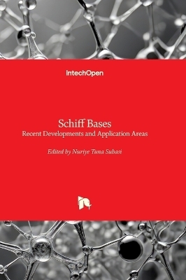 Schiff Bases - Recent Developments and Application Areas - 