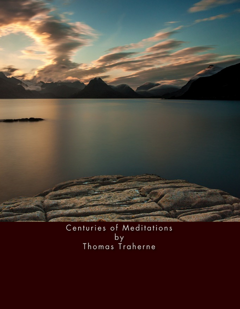 Centuries of Meditations -  Thomas Traherne
