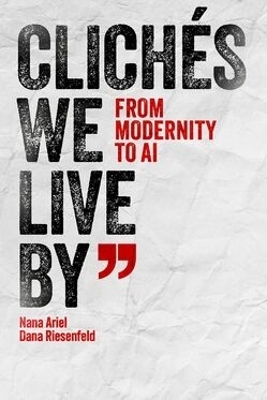 Clich&eacute;s We Live by - Senior Faculty Member Nana Ariel, Faculty Member Dana Riesenfeld
