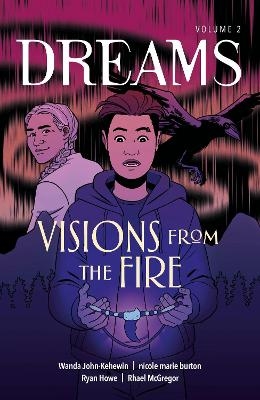 Visions From the Fire - Wanda John-Kehewin, Kielamel Sibal, Rhael McGregor