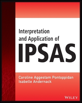 Interpretation and Application of IPSAS - Caroline Aggestam-Pontoppidan, Isabelle Andernack