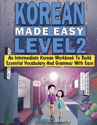 Korean Made Easy Level 2 -  Lingo Mastery