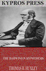 Darwinian Hypothesis -  Thomas H. Huxley