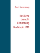 Resilienz braucht Erinnerung - Geert Franzenburg