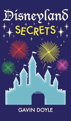 Disneyland Secrets - Gavin Doyle