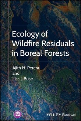 Ecology of Wildfire Residuals in Boreal Forests - A Perera