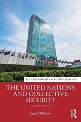 The United Nations and Collective Security - Wilson, Gary