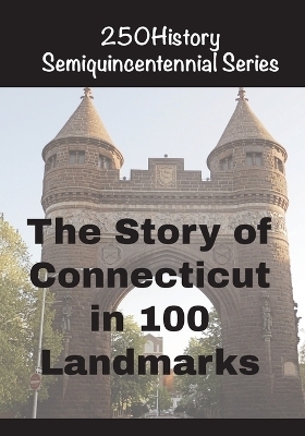 The Story of Connecticut In 100 Buildings - Doug Gelbert