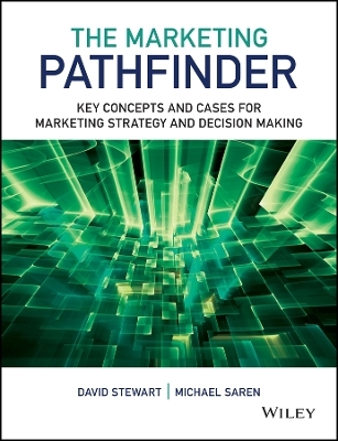 The Marketing Pathfinder – Key concepts and cases for marketing strategy and decision making