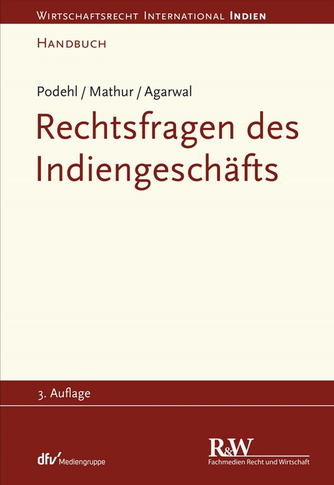 Rechtsfragen des Indiengesch&auml;fts - J&ouml;rg Podehl, C. S. Mathur, Shalini Agarwal