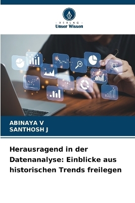 Herausragend in der Datenanalyse - ABINAYA V, Santhosh J