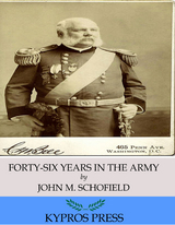 Forty-Six Years in the Army -  John M. Schofield