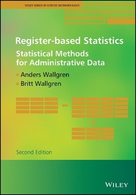 Register&ndash;based Statistics: Statistical Methods for  Administrative Data, 2e - A Wallgren