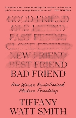 Bad Friend - Tiffany Watt Smith