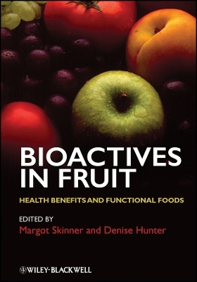 Bioactives in Fruit &ndash; Health Benefits and Functional Foods - M Skinner