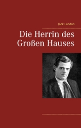 Die Herrin des Gro&szlig;en Hauses - Jack London