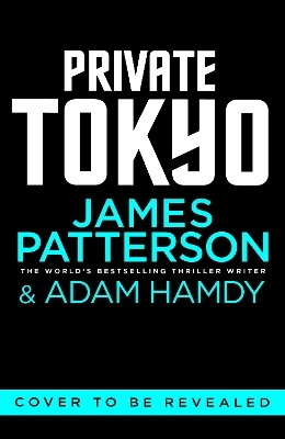 Private Tokyo - James Patterson, Adam Hamdy