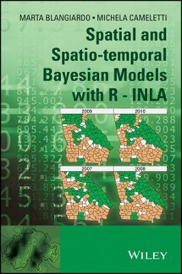 Spatial and Spatio&ndash;temporal Bayesian Models with R  &ndash; INLA - Marta Blangiardo, Michela Cameletti