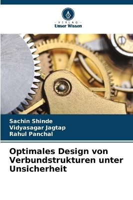 Optimales Design von Verbundstrukturen unter Unsicherheit - Sachin Shinde, Vidyasagar Jagtap, Rahul Panchal