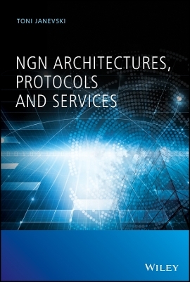 NGN Architectures, Protocols and Services