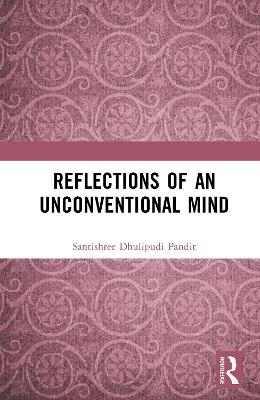 Reflections of an Unconventional Mind