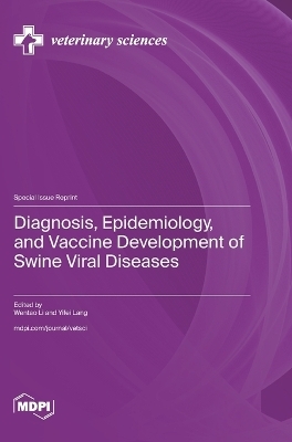 Diagnosis, Epidemiology, and Vaccine Development of Swine Viral Diseases