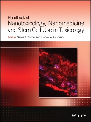 Handbook of Nanotoxicology, Nanomedicine and Stem Cell Use in Toxicology - SC Sahu
